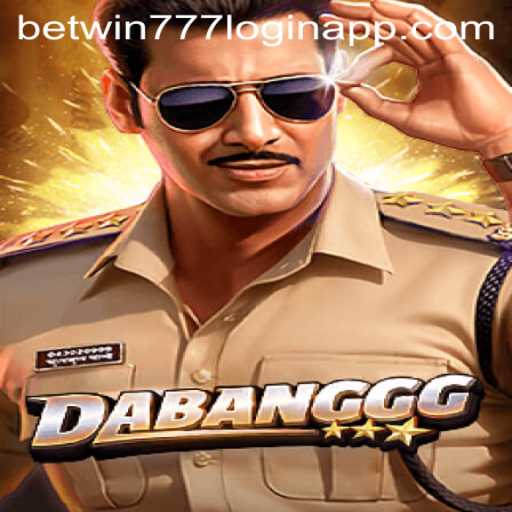 Discover the Thrills of DABANGGG and the Betwin777 Login App